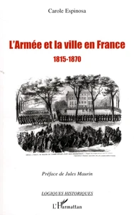 L'armée et la ville en France 1815-1870