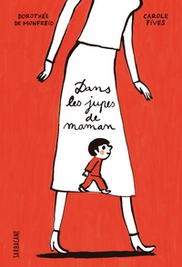 Carole Fives et Dorothée de Monfreid - Dans les jupes de maman.