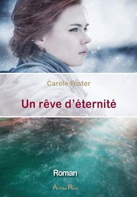 Carole Foster - Un rêve d'éternité.