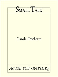 Carole Fréchette - Small Talk.