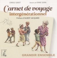 Carole Gadet - Carnet de voyage intergénérationnel - Grandir ensemble.