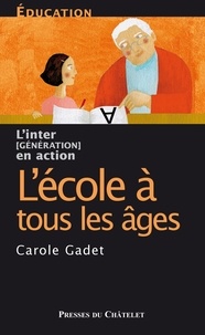Carole Gadet - L'intergénération en actions : l'école à tous les âges.