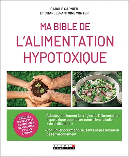 Ma bible de l'alimentation hypotoxique de Carole Garnier - Grand Format -  Livre - Decitre