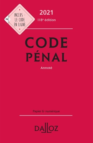 Carole Gayet et Yves Mayaud - Code pénal 2021, annoté - 118e ed..