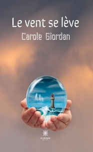 Carole Giordan - Le vent se lève.