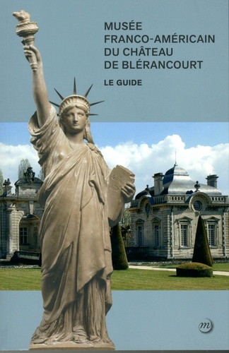 Musée franco-américain du château de Blérancourt. Le guide