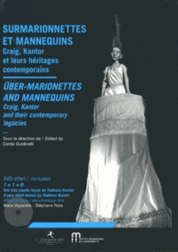 Carole Guidicelli - Surmarionnettes et mannequins - Craig, Kantor et leurs héritages contemporains. 1 DVD
