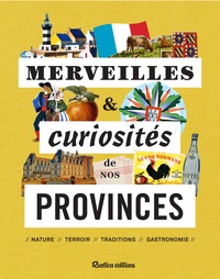 Carole Hardoüin et Sabine Jeannin - Merveilles et curiosités de nos provinces.