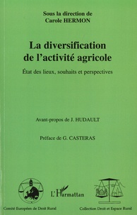 Carole Hermon - La diversification de l'activité agricole - Etat des lieux, souhaits et perspectives.