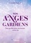 Vos anges gardiens. Des guides pour enchanter votre vie