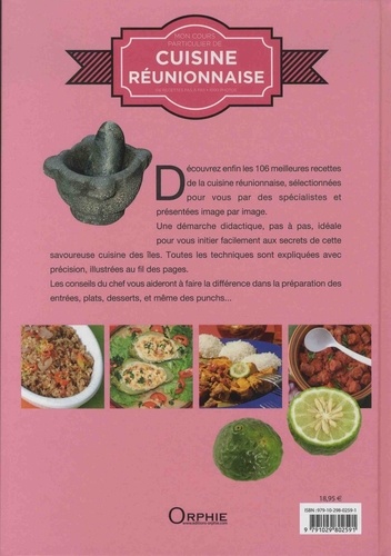 Mon cours particulier de cuisine réunionnaise. 100 recettes pas à pas - 1000 photos