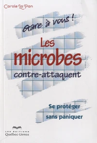 Gare à vous ! Les microbes contre-attaquent