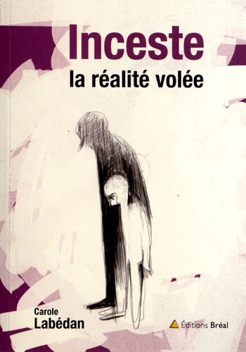 Carole Labédan - Inceste - La réalité volée.