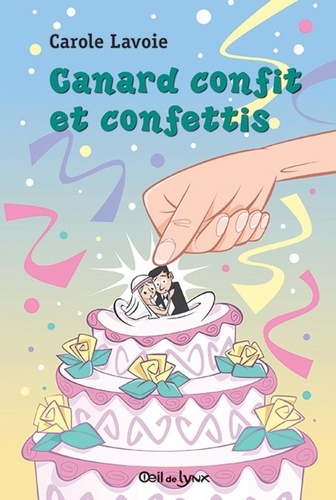Carole Lavoie - Canard confit et confettis.