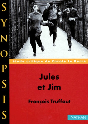 Carole Le Berre et François Truffaut - Jules et Jim - François Truffaut, étude critique.