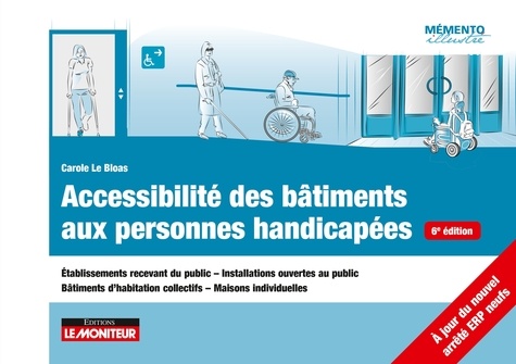 Accessibilité des bâtiments aux personnes handicapées. Établissements recevant du public - Installations ouvertes au public, etc.