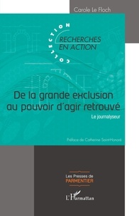 Carole Le Floch - De la grande exclusion au pouvoir d'agir retrouvé - Le journalyseur.