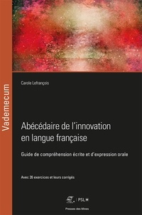 Carole Lefrançois - Abécédaire de l'innovation en langue française - Guide de compréhension écrite et d'expression orale.