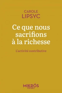 Ce que nous sacrifions à la richesse