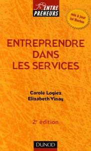 Carole Logiez et Elizabeth Vinay - Entreprendre dans les services - Services aux entreprises Services à la personne.