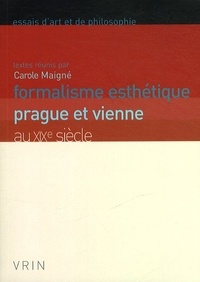 Carole Maigné - Formalisme esthétique - Prague et Vienne au XIXe siècle.