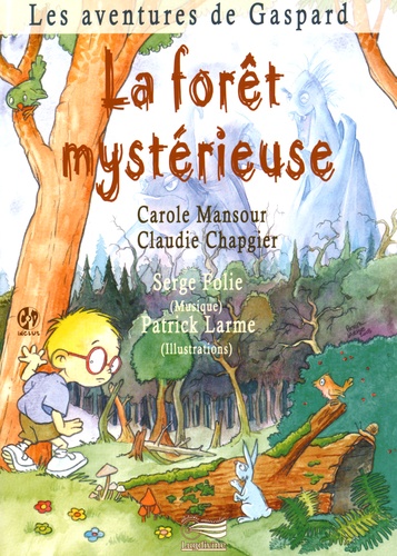Carole Mansour et Claudie Chapgier - Les aventures de Gaspard  : La forêt mystérieuse. 1 CD audio