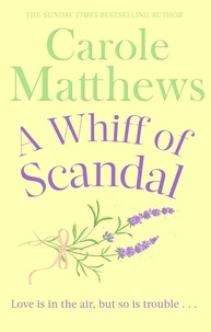 Carole Matthews - A Whiff of Scandal - The hilarious book from the Sunday Times bestseller.
