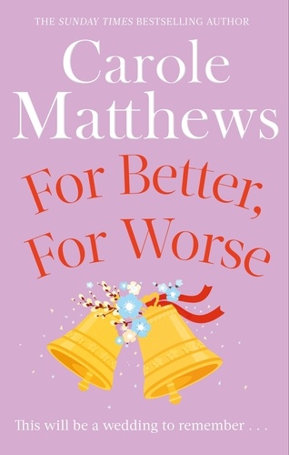 For Better, For Worse. The hilarious rom-com from the Sunday Times bestseller