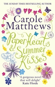 Carole Matthews - Paper Hearts and Summer Kisses.