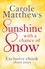 Sunshine, with a Chance of Snow. A twenty-minute treat from the Sunday Times bestseller