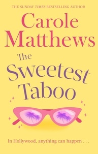 Carole Matthews - The Sweetest Taboo - The perfect Hollywood rom-com from the Sunday Times bestseller.