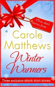 Carole Matthews - Winter Warmers - An ebook exclusive from Carole Matthews.
