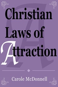  Carole McDonnell - Christian Laws of Attraction.