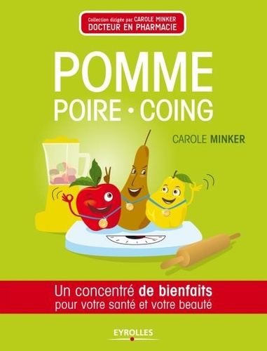 Pomme, poire, coing. Un concentré de bienfaits pour votre santé et votre beauté