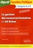 Carole Moniolle - La gestion des ressources humaines en 60 fiches - Catégories A et B.