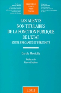 Carole Moniolle - Les Agents Non Titulaires De La Fonction Publique De L'Etat. Entre Precarite Et Perennite.