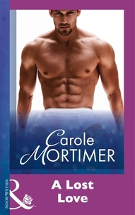 Carole Mortimer - A Lost Love.