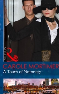 Carole Mortimer - A Touch Of Notoriety.