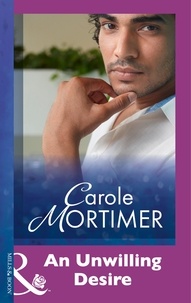 Carole Mortimer - An Unwilling Desire.