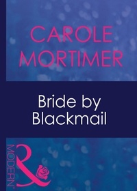 Carole Mortimer - Bride By Blackmail.