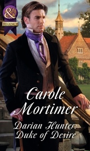 Carole Mortimer - Darian Hunter: Duke of Desire.