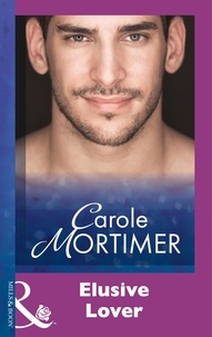 Carole Mortimer - Elusive Lover.