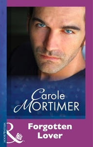 Carole Mortimer - Forgotten Lover.