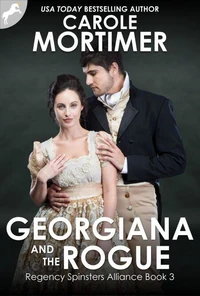 Georgiana and the Rogue (Regency Spinsters Alliance 3)
