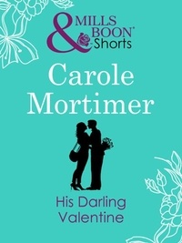 Carole Mortimer - His Darling Valentine.