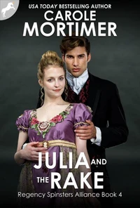 Julia and the Rake (Regency Spinsters Alliance 4)
