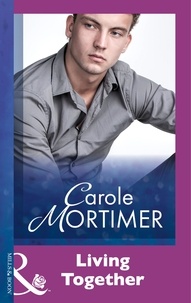 Carole Mortimer - Living Together.