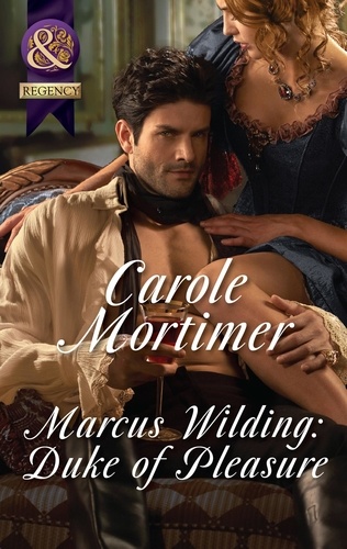 Carole Mortimer - Marcus Wilding: Duke Of Pleasure.