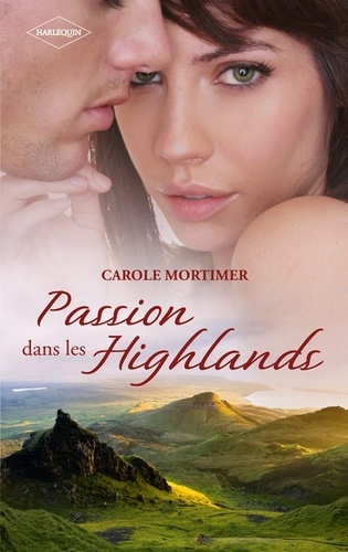 Passion dans les Highlands. La fiancée de Logan McKenzie - Une nuit avec Fergus McCloud -Tentation pour Brice McAllister