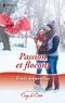 Carole Mortimer et Rebecca Winters - Passion et flocons - Un réveillon plein de surprises - L'enfant de Noël - Un amant sous le gui.